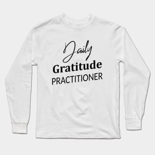 Daily Gratitude Practiotioner, Spiritually Long Sleeve T-Shirt